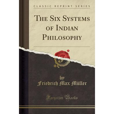 The Six Systems Of Indian Philosophy Classic Reprint - 