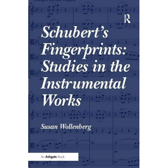Schubert's Fingerprints: Studies in the Instrumental Works, (Hardcover)