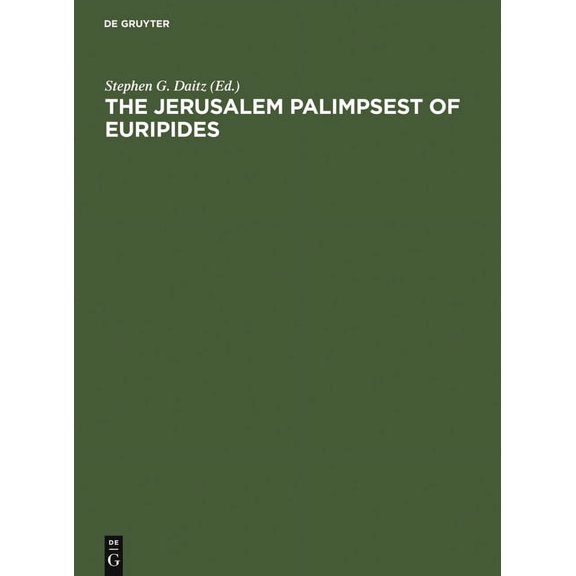 The Jerusalem Palimpsest of Euripides: A Facsimile Edition with Commentary, (Hardcover)