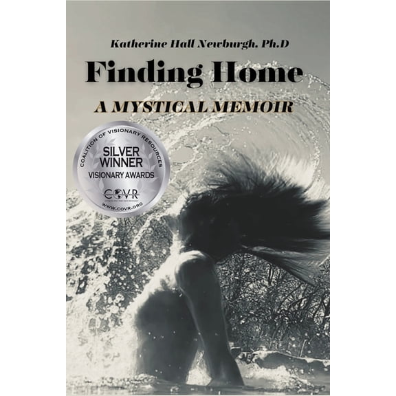 Finding Home: A Mystical Memoir, (Paperback)