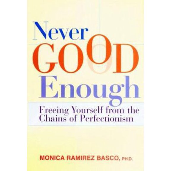 Pre-Owned Never Good Enough: Freeing Yourself from the Chains of Perfectionism (Hardcover) 0684849631 9780684849638
