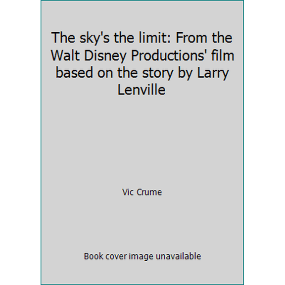 Pre-Owned The sky's the limit: From the Walt Disney Productions' film based on the story by Larry Lenville (Paperback) 0515038040 9780515038040