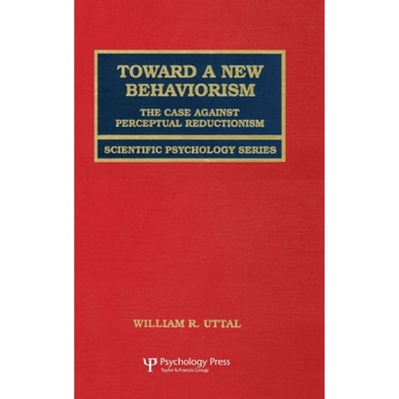 Pre-Owned Toward A New Behaviorism: The Case Against Perceptual Reductionism (Hardcover) 0805827382 9780805827385