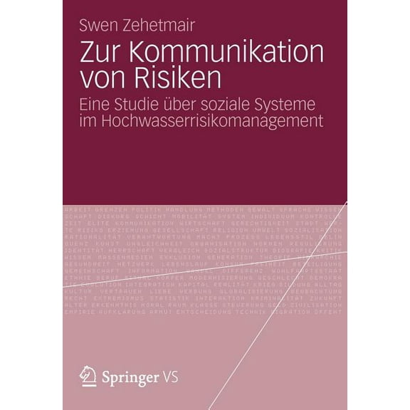 Zur Kommunikation Von Risiken: Eine Studie Ãber Soziale Systeme Im Hochwasserrisikomanagement, (Paperback)