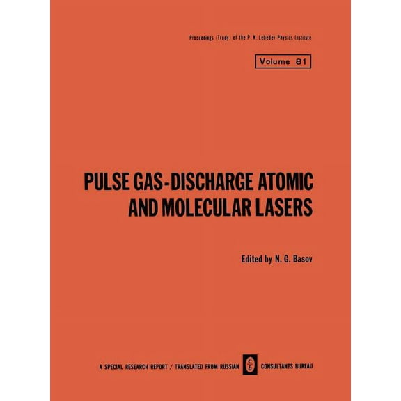 Lebedev Physics Institute Pulse Gas-Discharge Atomic and Molecular Lasers, Book 81, (Paperback)