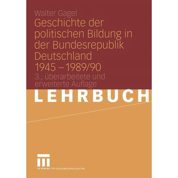 Geschichte Der Politischen Bildung in Der Bundesrepublik Deutschland 1945 - 1989/90, (Paperback)