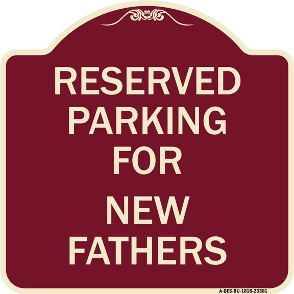 SignMission Designer Series Sign - Parking Reserved for New Fathers | Burgundy 18" X 18" Heavy-Gauge Aluminum Architectural Sign | Protect Your Business & Municipality | Made in the USA