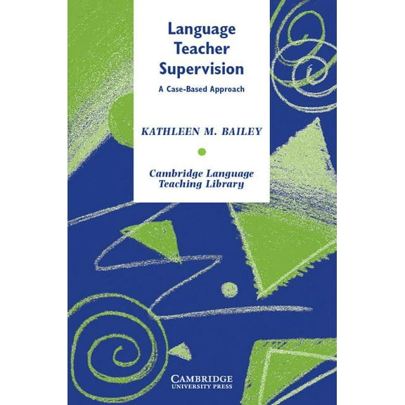 Cambridge Language Teaching Library Language Teacher Supervision: A Case-Based Approach, (Paperback)
