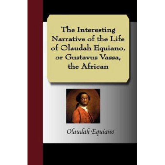 Pre-Owned The Interesting Narrative of the Life of Olaudah Equiano, or Gustavus Vassa, the African (Paperback) 1595478434 9781595478436