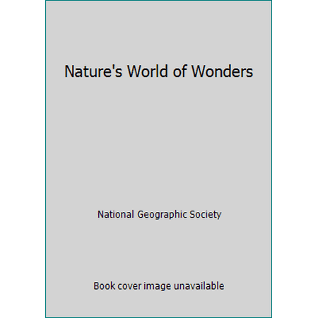 Nature's World of Wonders [Hardcover - Used]