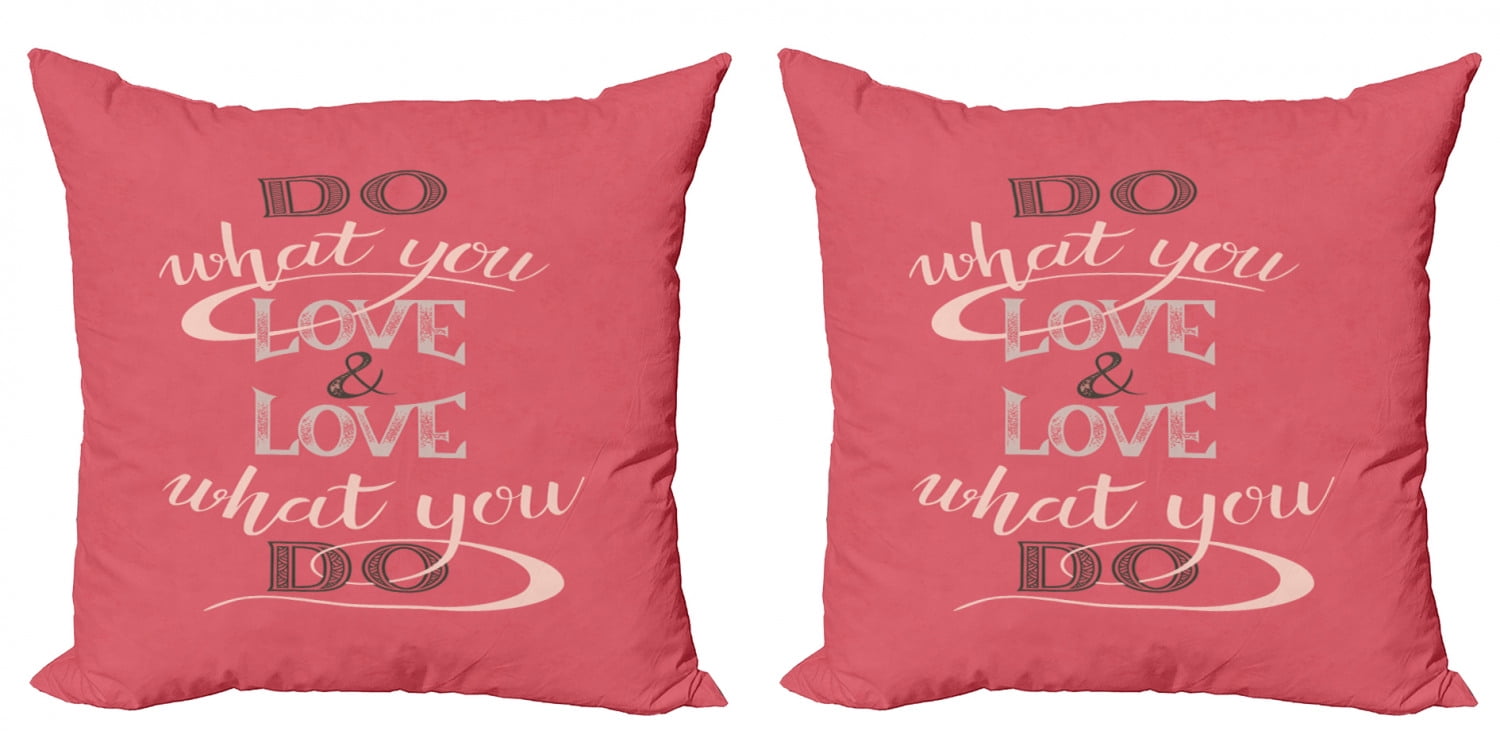 Love What You Do Throw Pillow Cushion Cover Pack of 2, Inspirational