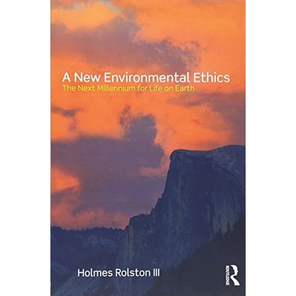 Pre-Owned A New Environmental Ethics: The Next Millennium for Life on Earth (Paperback) 0415884845 9780415884846