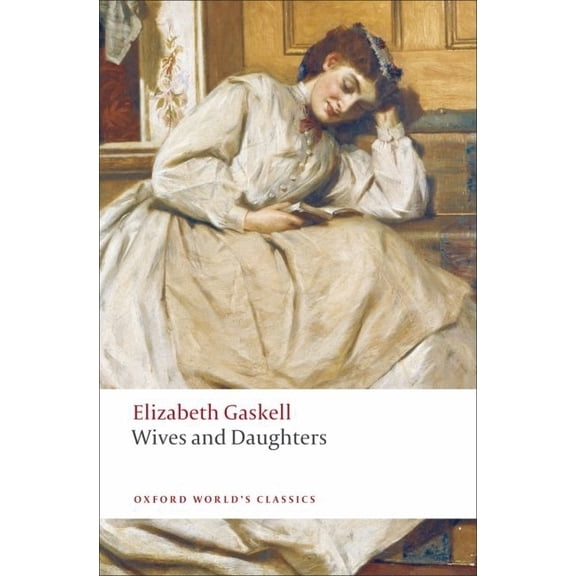 Oxford World's Classics Wives and Daughters, (Paperback)