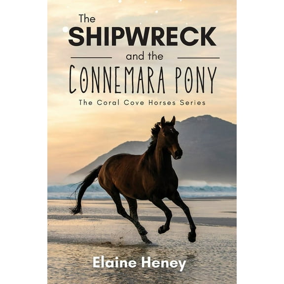 The Coral Cove Horses The Shipwreck and the Connemara Pony - The Coral Cove Horses Series, Book 5, (Paperback)