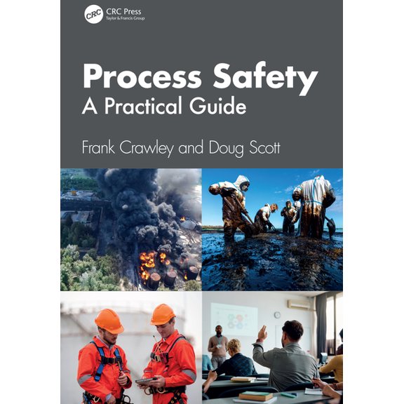 Process Safety: A Practical Guide, (Hardcover)