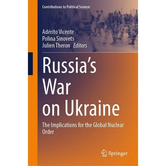 Contributions to Political Science Russia's War on Ukraine: The Implications for the Global Nuclear Order, (Hardcover)