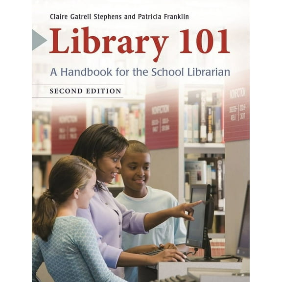 Library 101: A Handbook for the School Librarian, (Paperback)