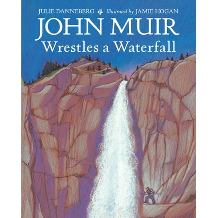 John Muir Wrestles a Waterfall