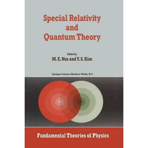 Fundamental Theories of Physics Special Relativity and Quantum Theory: A Collection of Papers on the Poincaré Group, Book 33, (Paperback)