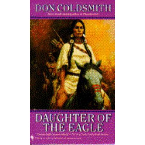Pre-Owned Daughter of the Eagle (The Spanish Bit Saga Book 6) (Unknown) 0553272098 9780553272093