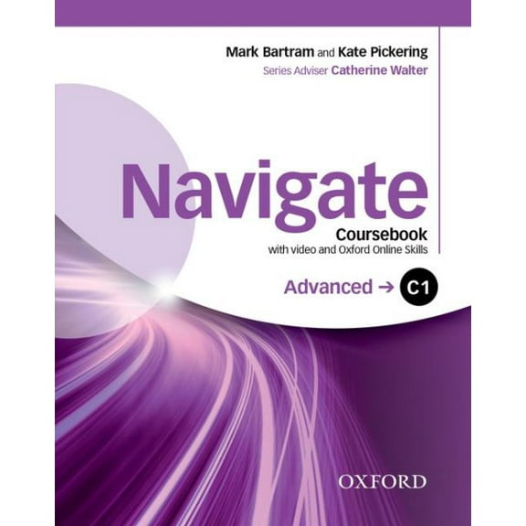 Navigate: C1 Advanced: Coursebook With Dvd And Oxford Online Skills Program