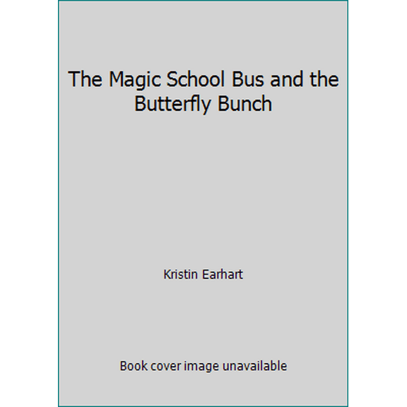 Pre-Owned The Magic School Bus and the Butterfly Bunch (Paperback) 0545167272 9780545167277