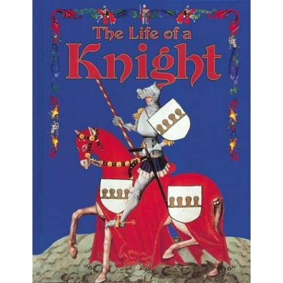 Pre-Owned The Life of a Knight (Hardcover) 0778713423 9780778713425