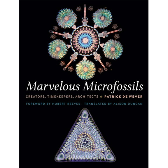 Marvelous Microfossils: Creators, Timekeepers, Architects, (Hardcover)