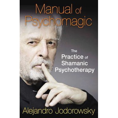 ISBN 9781620551073 product image for Manual of Psychomagic: The Practice of Shamanic Psychotherapy | upcitemdb.com