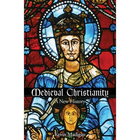 Medieval Christianity : A New History (Best Universities For Medieval History)