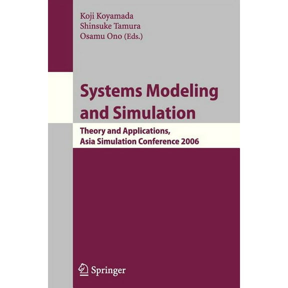 Systems Modeling and Simulation: Theory and Applications, Asian Simulation Conference 2006, (Paperback)