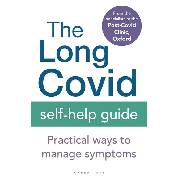 The Long Covid Self-Help Guide : Practical Ways to Manage Symptoms (Paperback)