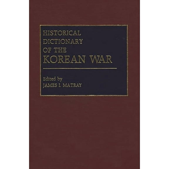 Historical Dictionary of the Korean War, (Hardcover)