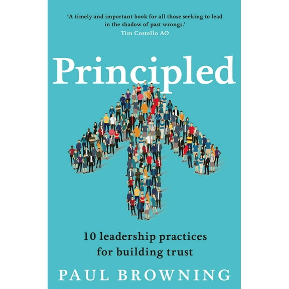 Principled : 10 leadership practices for building trust (Paperback)