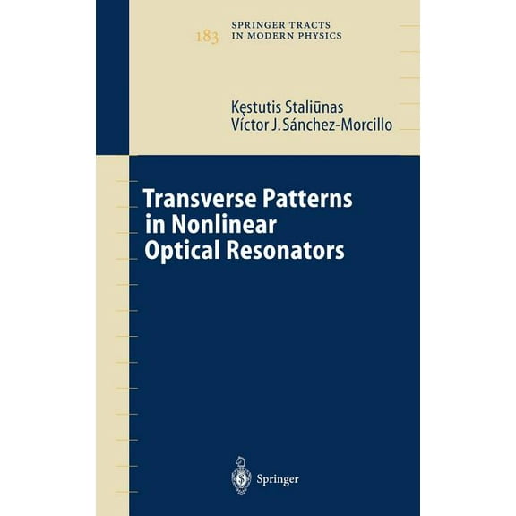 Springer Tracts in Modern Physics Transverse Patterns in Nonlinear Optical Resonators, Book 183, (Hardcover)