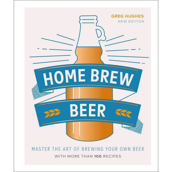 Pre-Owned Home Brew Beer: Master the Art of Brewing Your Own Beer (Hardcover) 1465487379 9781465487377