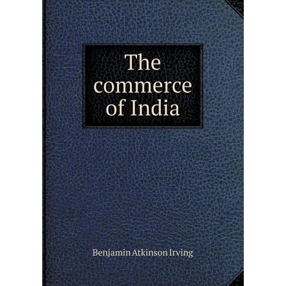 The commerce of India (Paperback)