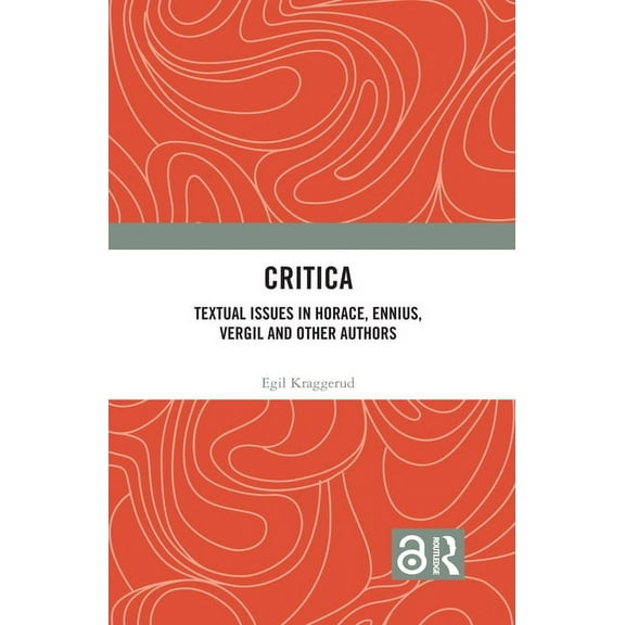 Critica: Textual Issues in Horace, Ennius, Vergil and Other Authors, (Hardcover)