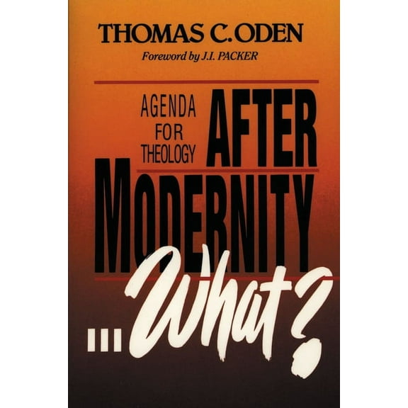 After Modernity . . . What?: Agenda for Theology, (Paperback)