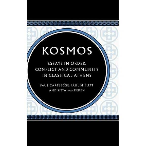 Kosmos: Essays in Order, Conflict and Community in Classical Athens, (Hardcover)
