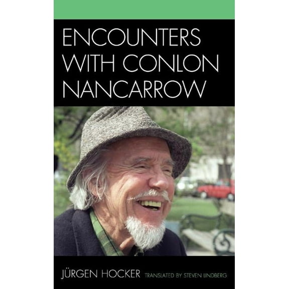 Encounters with Conlon Nancarrow, (Hardcover)