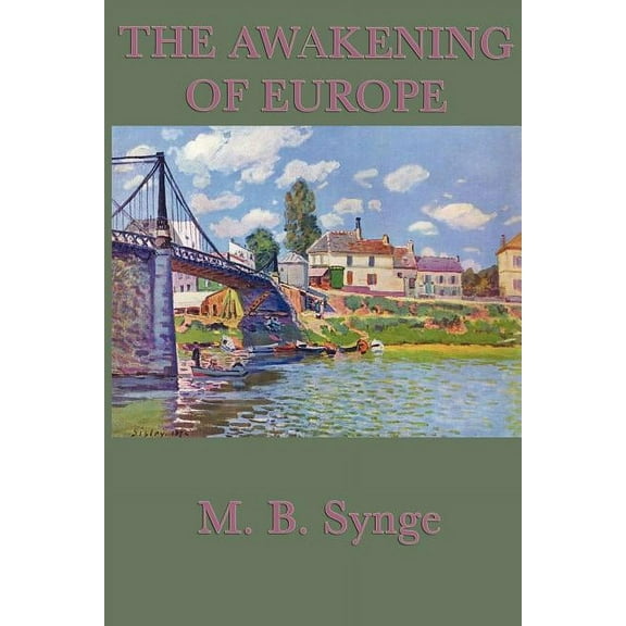 The Awakening of Europe: A History of Europe from the Middle Ages to the Renaissance, (Paperback)