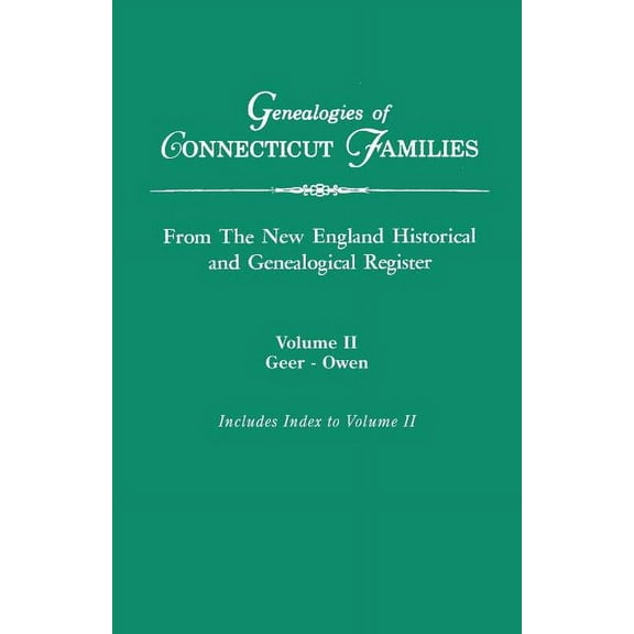 Genealogies of Connecticut Families, from the New England Historical and Genealogical Register. in Three Volumes. Volume, (Paperback)