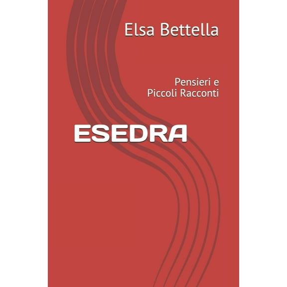 Esedra: Pensieri e Piccoli Racconti (Paperback)