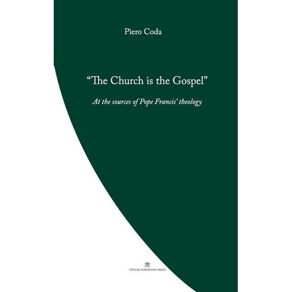 Pope Francis' Theology The Church is the Gospel: At the Source of Pope Francis' Theology, (Paperback)