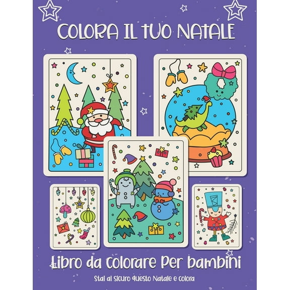 Colora il tuo Natale. Libro da colorare per bambini.: Regalo di Natale per bambini o regalo per bambini piccoli e bambini. Buon divertimento a colorare Babbo Natale, ornamento, slitta, stelle, animali