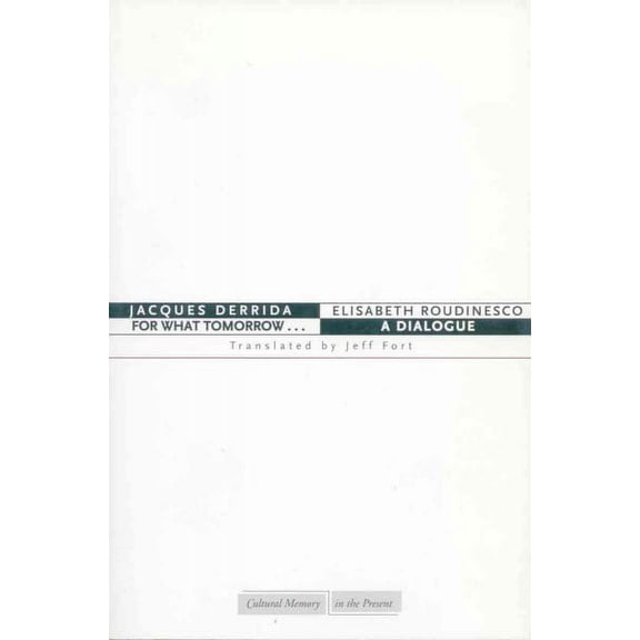 Cultural Memory in the Present: For What Tomorrow . . . : A Dialogue (Paperback)