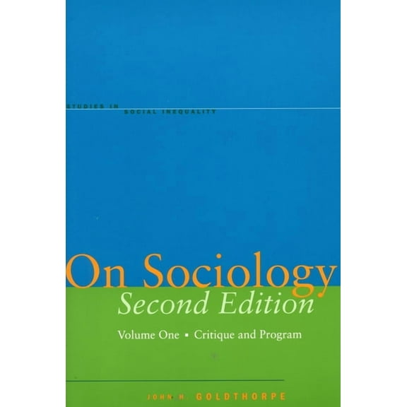 Studies in Social Inequality On Sociology Second Edition Volume One: Critique and Program, (Hardcover)