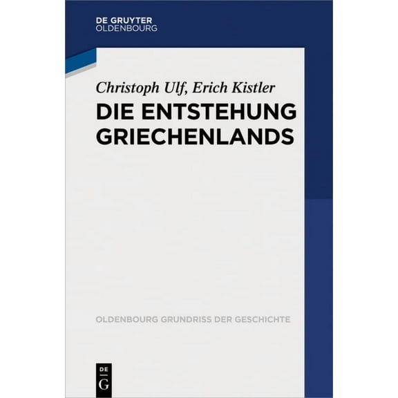 Oldenbourg Grundriss Der Geschichte Die Entstehung Griechenlands, Book 46, (Paperback)