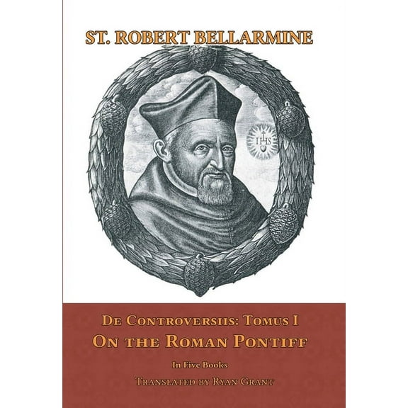 De Controversiis I: On the Roman Pontiff, (Hardcover)